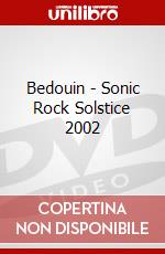Bedouin - Sonic Rock Solstice 2002 dvd