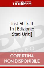 Just Stick It In [Edizione: Stati Uniti] dvd