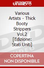 Various Artists - Thick Booty Strippers Vol.2 [Edizione: Stati Uniti] dvd