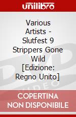 Various Artists - Slutfest 9 Strippers Gone Wild [Edizione: Regno Unito] dvd