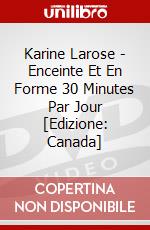 Karine Larose - Enceinte Et En Forme 30 Minutes Par Jour [Edizione: Canada] dvd