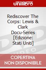 Rediscover The Corps: Lewis & Clark Docu-Series [Edizione: Stati Uniti] dvd