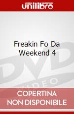 Freakin Fo Da Weekend 4 dvd