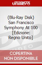 (Blu-Ray Disk) San Francisco Symphony At 100 [Edizione: Regno Unito] brd