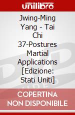 Jwing-Ming Yang - Tai Chi 37-Postures Martial Applications [Edizione: Stati Uniti] dvd