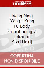Jwing-Ming Yang - Kung Fu Body Conditioning 2 [Edizione: Stati Uniti] dvd