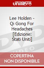 Lee Holden - Qi Gong For Headaches [Edizione: Stati Uniti] dvd