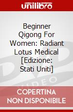 Beginner Qigong For Women: Radiant Lotus Medical [Edizione: Stati Uniti] dvd