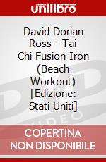 David-Dorian Ross - Tai Chi Fusion Iron (Beach Workout) [Edizione: Stati Uniti] dvd