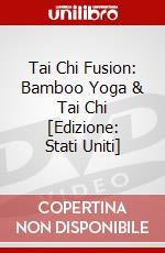 Tai Chi Fusion: Bamboo Yoga & Tai Chi [Edizione: Stati Uniti] dvd