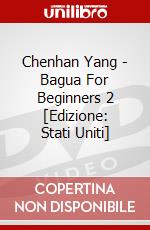 Chenhan Yang - Bagua For Beginners 2 [Edizione: Stati Uniti] dvd