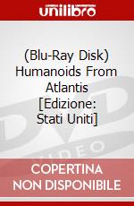 (Blu-Ray Disk) Humanoids From Atlantis [Edizione: Stati Uniti] brd