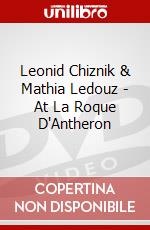 Leonid Chiznik & Mathia Ledouz - At La Roque D'Antheron film in dvd