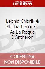 Leonid Chiznik & Mathia Ledouz - At La Roque D'Antheron dvd