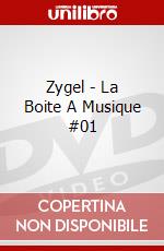 Zygel - La Boite A Musique #01 dvd