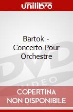 Bartok - Concerto Pour Orchestre dvd