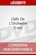 Clefs De L'Orchestre (Les) film in dvd