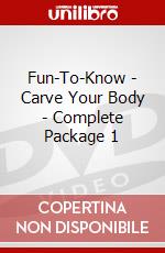 Fun-To-Know - Carve Your Body - Complete Package 1 dvd