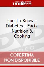 Fun-To-Know - Diabetes - Facts Nutrition & Cooking dvd
