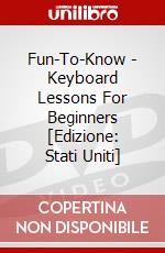 Fun-To-Know - Keyboard Lessons For Beginners [Edizione: Stati Uniti] dvd