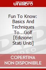 Fun To Know: Basics And Techniques To...Golf [Edizione: Stati Uniti] dvd