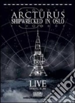 Arcturus. Shipwrecked In Oslo dvd