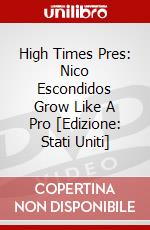 High Times Pres: Nico Escondidos Grow Like A Pro [Edizione: Stati Uniti] dvd