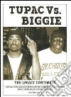 Tupac vs. Biggie. The Legacy Continues (Cofanetto 2 DVD) dvd