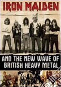 Iron Maiden And The New Wave Of British Heavy Metal dvd