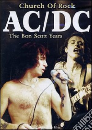 AC/DC. Church of Rock: Bon Scott Years film in dvd