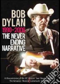 Bob Dylan - The Never Ending Narrative 1990-2006 dvd