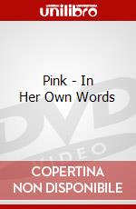 Pink - In Her Own Words dvd