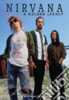 Nirvana - A Golden Legacy film in dvd di Nirvana