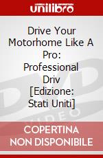 Drive Your Motorhome Like A Pro: Professional Driv [Edizione: Stati Uniti] dvd