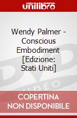 Wendy Palmer - Conscious Embodiment [Edizione: Stati Uniti] dvd