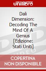 Dali Dimension: Decoding The Mind Of A Genius [Edizione: Stati Uniti] dvd