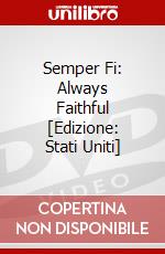Semper Fi: Always Faithful [Edizione: Stati Uniti] dvd