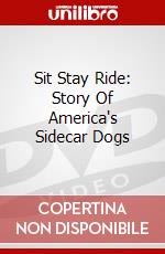 Sit Stay Ride: Story Of America's Sidecar Dogs dvd