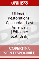 Ultimate Restorations: Cangarda - Last American [Edizione: Stati Uniti] dvd