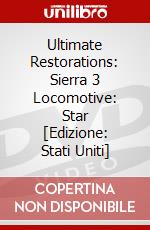 Ultimate Restorations: Sierra 3 Locomotive: Star [Edizione: Stati Uniti] dvd