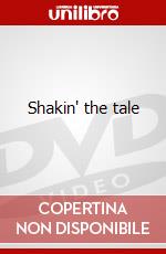 Shakin' the tale dvd