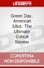 Green Day. American Idiot. The Ultimate Critical Review dvd