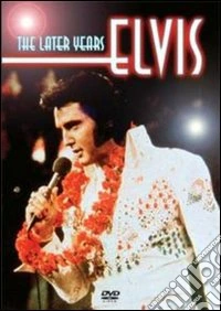 Elvis Presley - The Later Years dvd