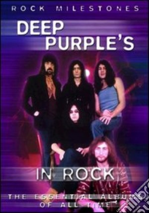 Deep Purple. In Rock. Rock Milestones film in dvd