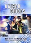 Kaiser Chiefs - Phenomenon - Behind The Music dvd