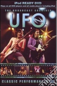 UFO. Classic Performances. The Broadcast Archives dvd