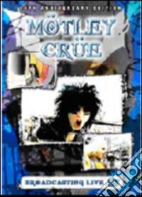 Motley Crue. Broadcasting Live dvd