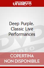 Deep Purple. Classic Live Performances film in dvd