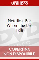 Metallica. For Whom the Bell Tolls dvd