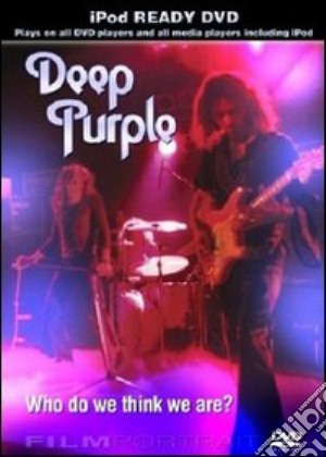 Deep Purple. Who Do You Think We Are? film in dvd di DEEP PURPLE         